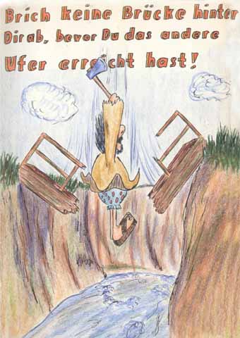Brich keine Br&uuml;cke hinter Dir ab...